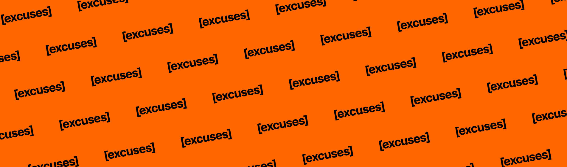 My brand is too [excuse] to innovate.