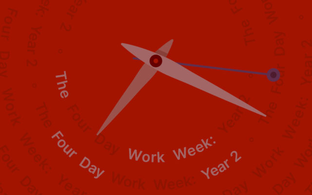 The 4 Day Work Week, Year 2